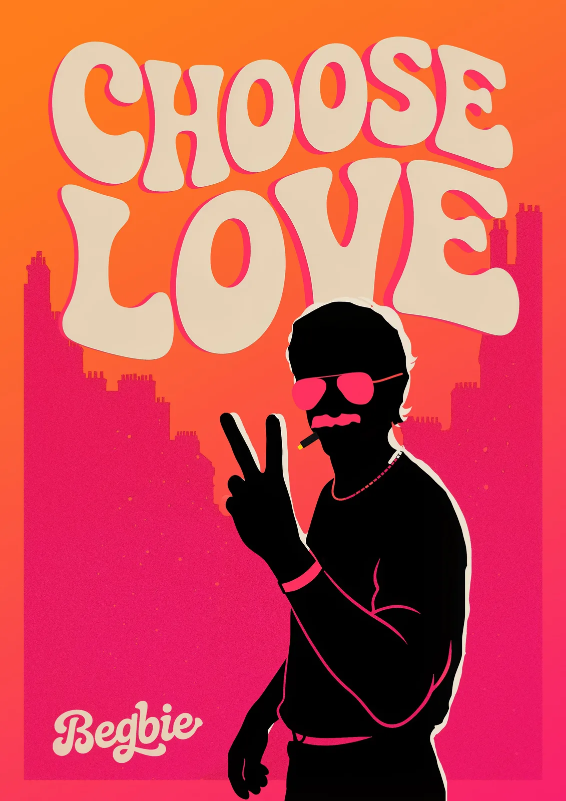 Choose Love poster, Begbie